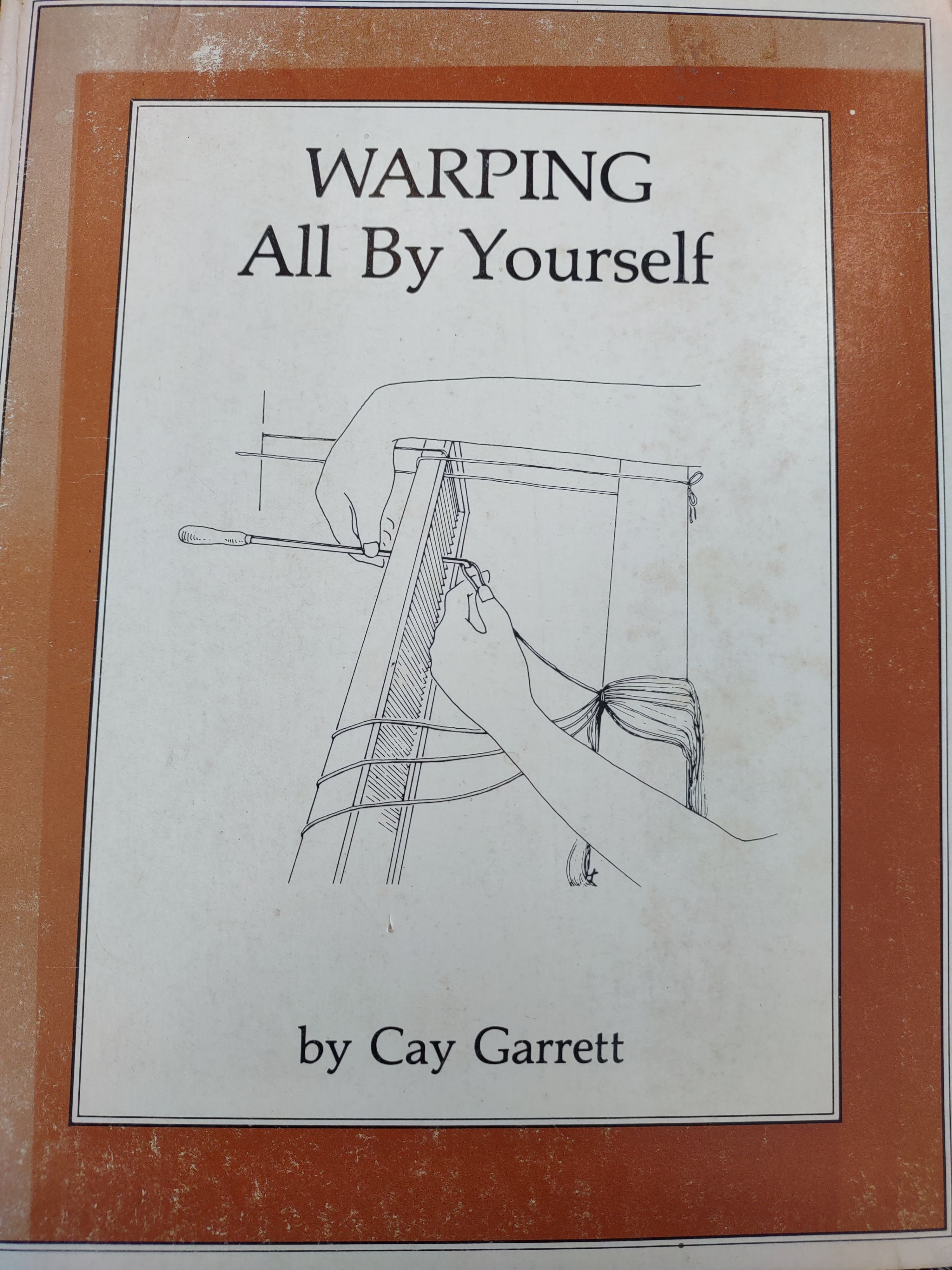 Warping All By Yourself by Cay Garrett - Used