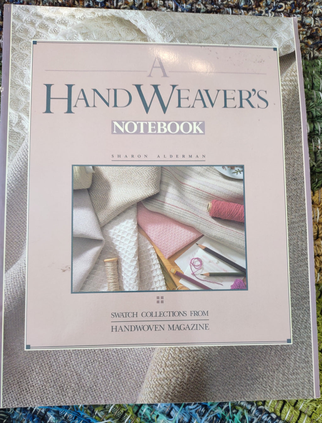 A Hand Weaver's Notebook by Sharon Alderman - Used