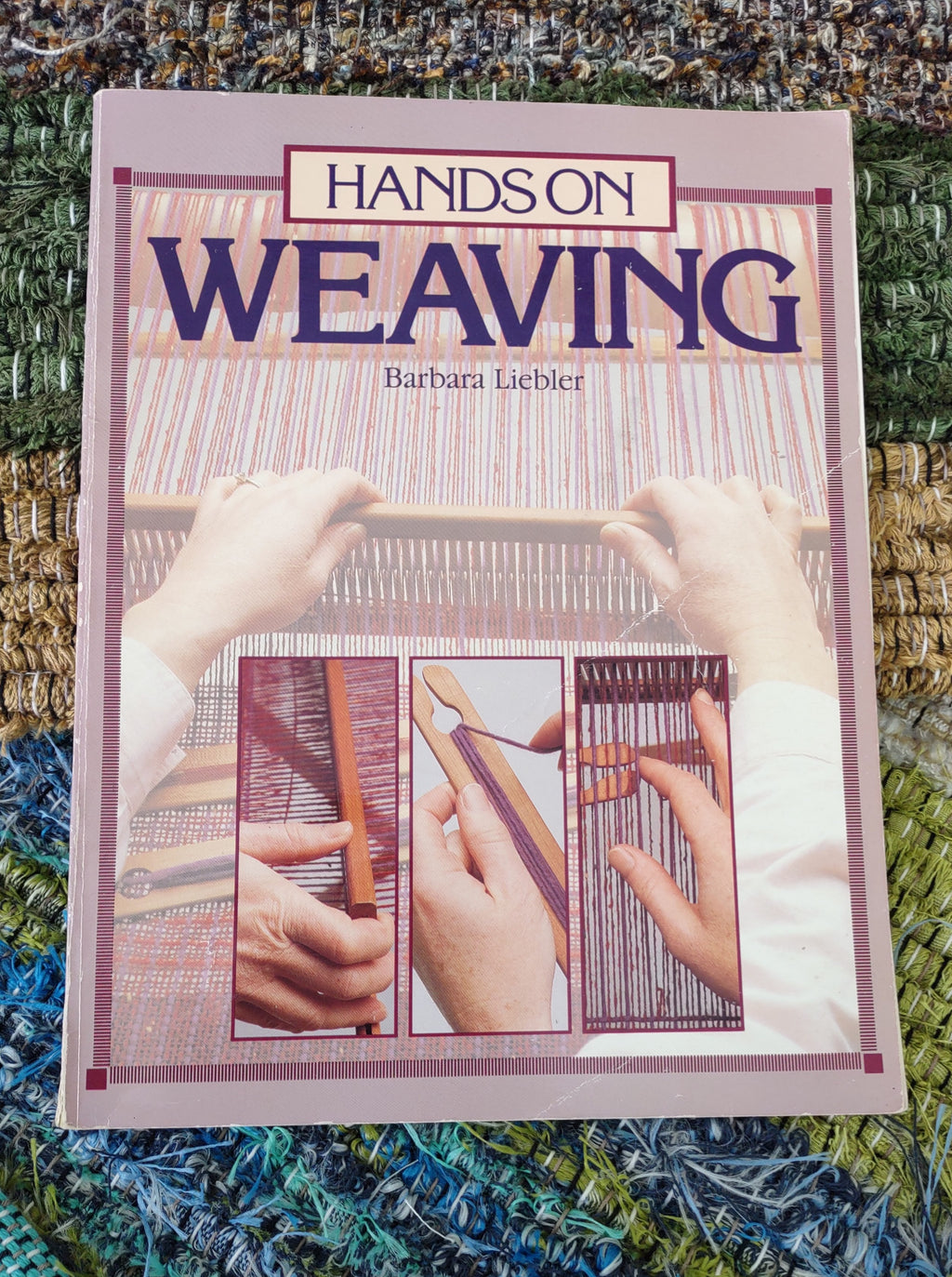 Hands On Weaving by Barbara Liebler - Used