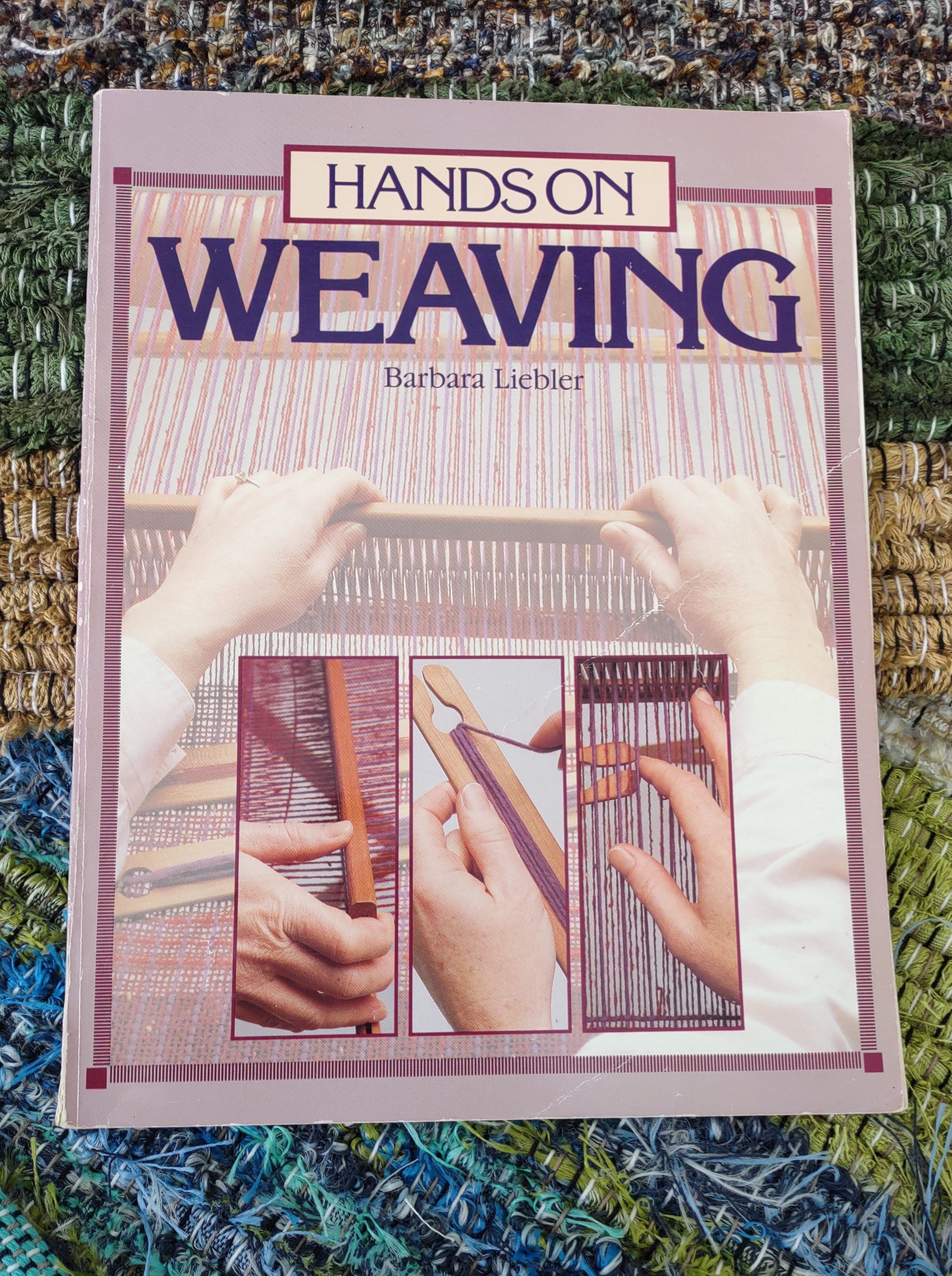 Hands On Weaving by Barbara Liebler - Used