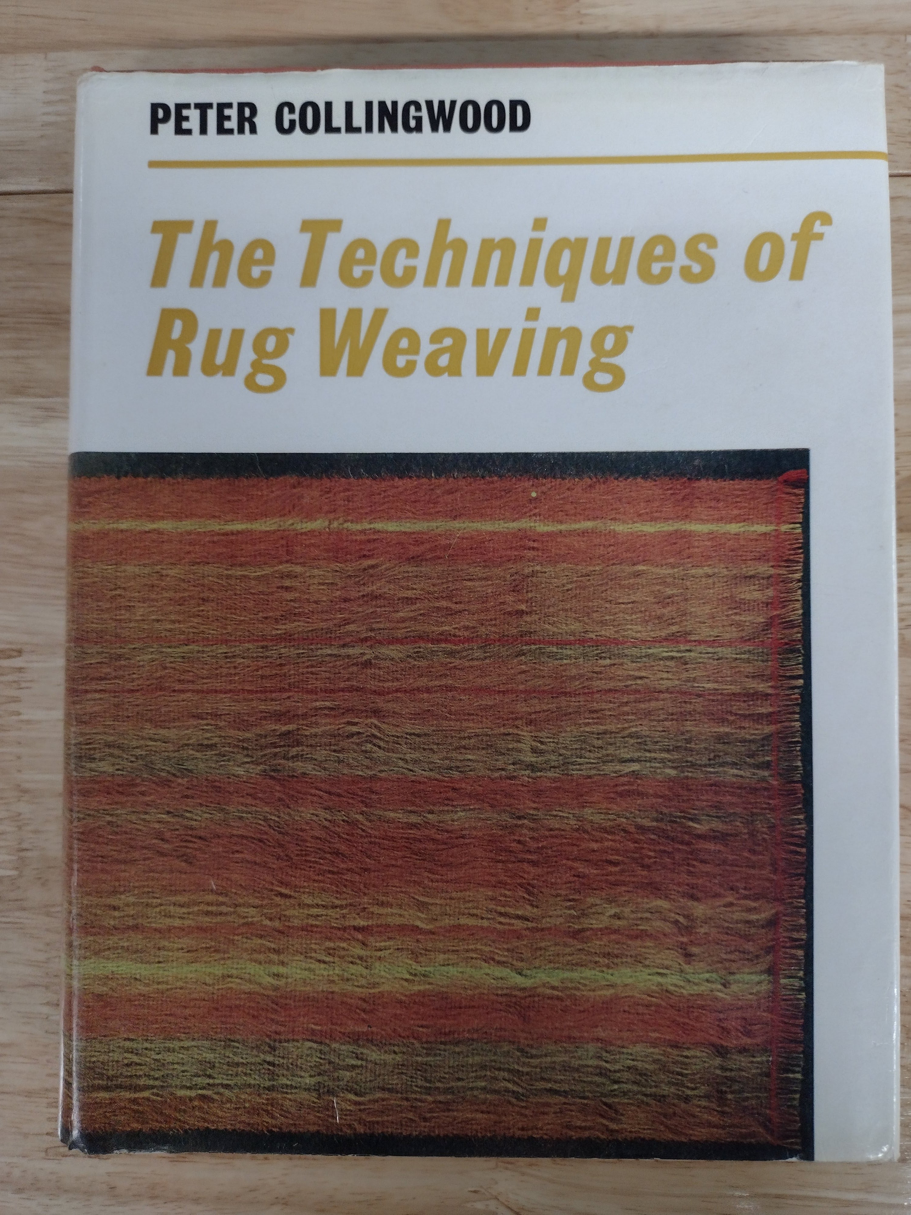 The Techniques of Rug Weaving by Peter Collingwood