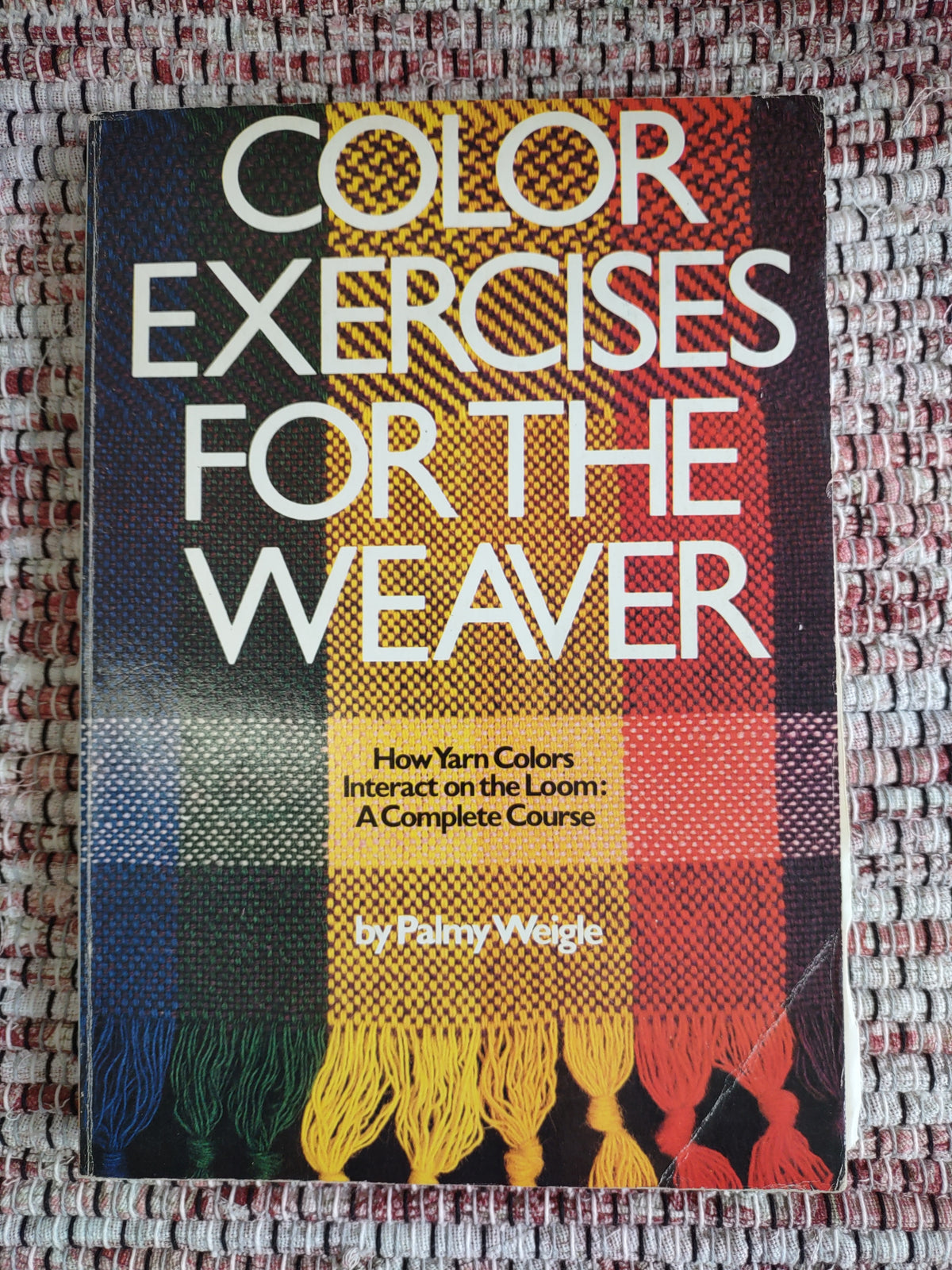 Color Exercises for the Weaver by Palmy Weigle