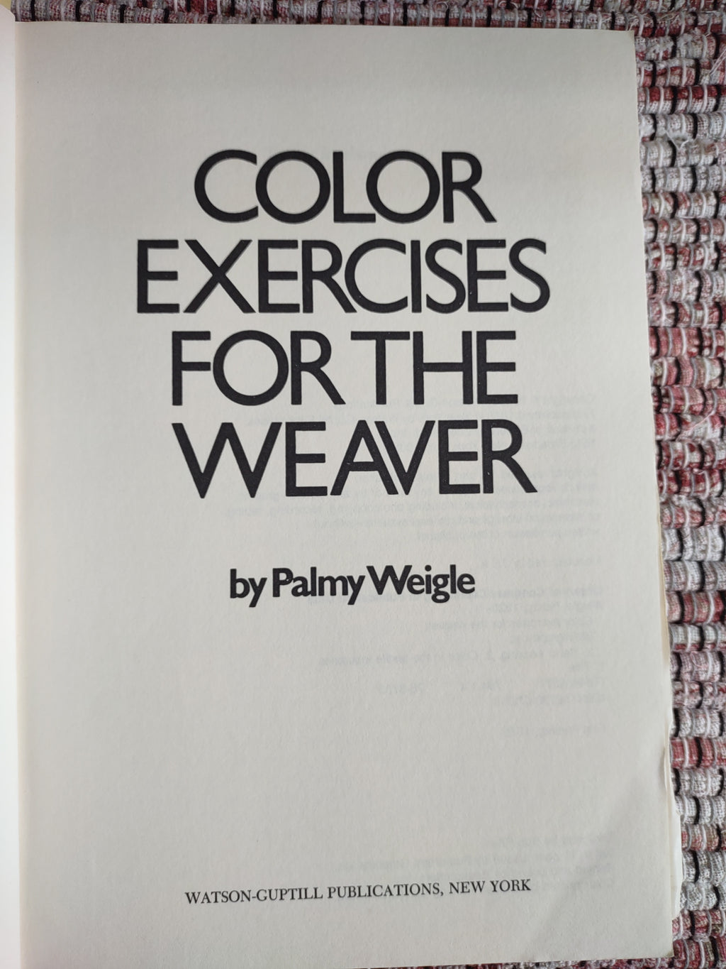 Color Exercises for the Weaver by Palmy Weigle