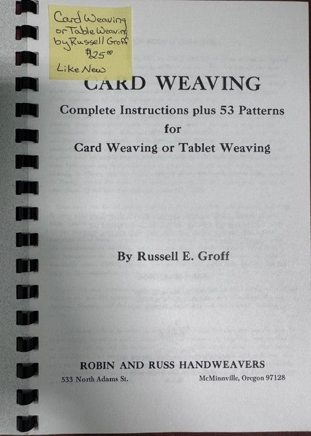 Card Weaving or Tablet Weaving by Russell E. Groff