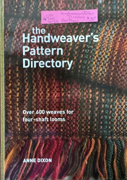 The Handweaver's Pattern Directory by Anne Dixon (like new)